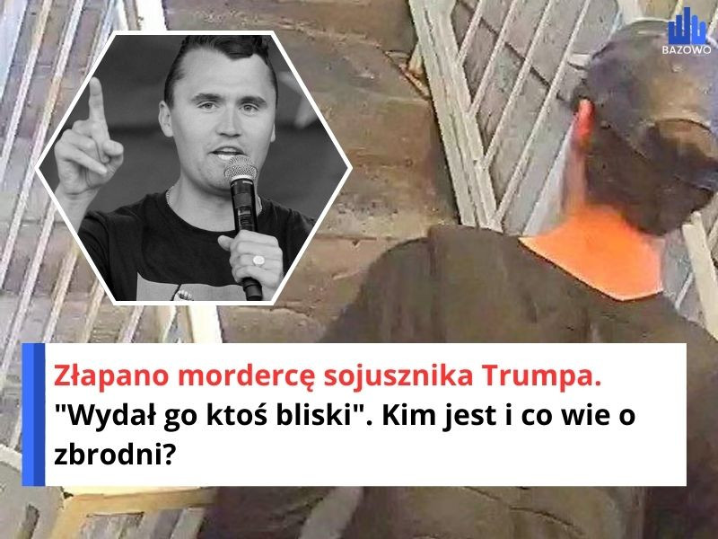 Złapano mordercę sojusznika Trumpa. "Wydał go ktoś bliski". Kim jest i co wie o zbrodni?